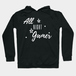 All Night Gamer tee gaming design Hoodie